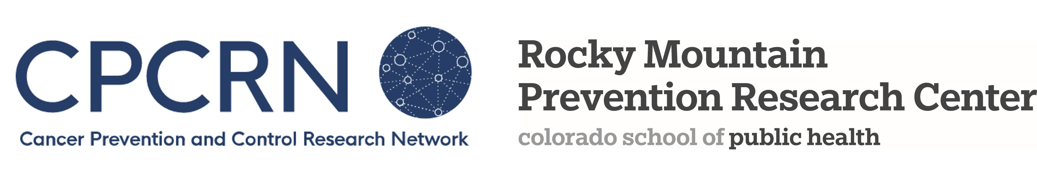 Cancer Prevention and Control Research Network. Rocky Mountain Prevention Research Center. Colorado School of Public Health.