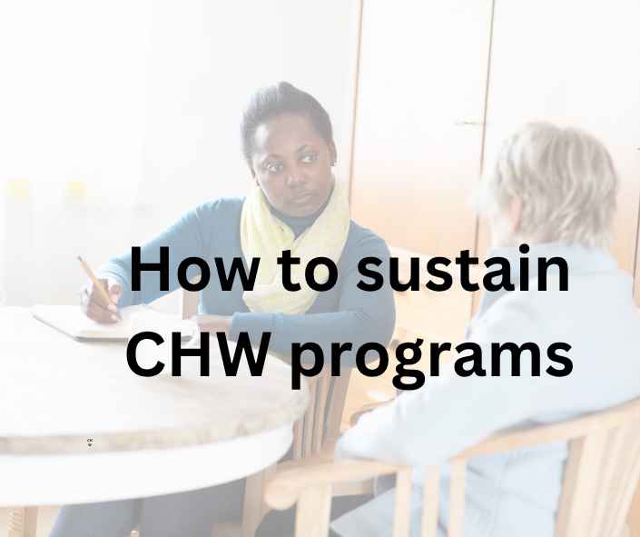 Paying for CHW A CHW meeting with a client with the words How to Sustain CHW programs overlaid.